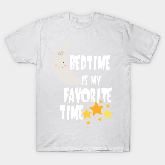 Bedtime is My Favorite T-Shirt-TOZ